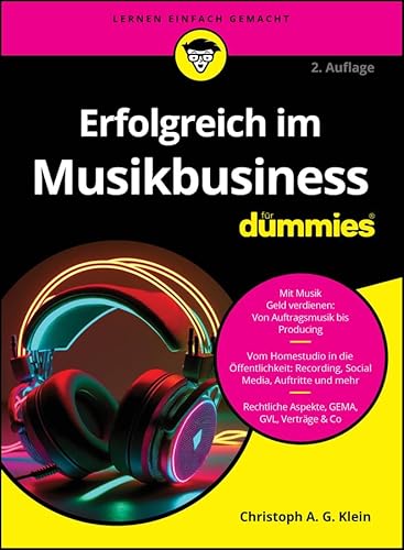 Erfolgreich im Musikbusiness für Dummies von Wiley-VCH