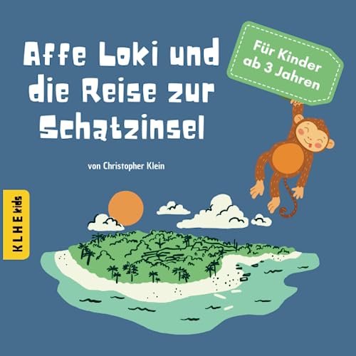 Affe Loki und die Reise zur Schatzinsel: Eine fantastisch verzauberte Abenteuergeschichte mit Spannung und Humor | Kinderbuch für junge Entdecker zum ... | Das Mitlesebuch für Kinder ab 3 Jahren (1) von KLHE Verlag, C. Klein & J. Helbig GbR