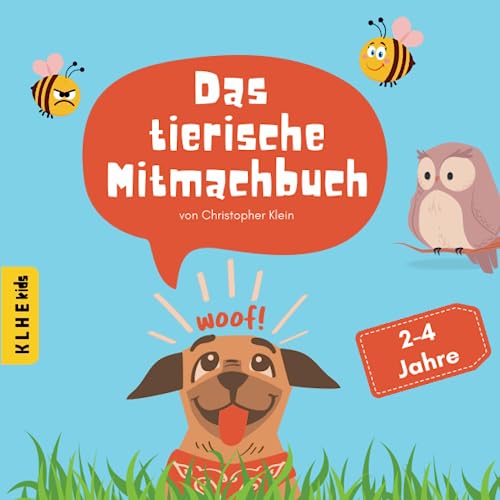 Das tierische Mitmachbuch: Gemeinsam springen, laufen & konzentrieren mit deinen liebsten Tieren. Körpergefühl schulen, Selbstvertrauen fördern und ... Aktivitätsbuch ab 2 Jahre) (Mitmachbücher)