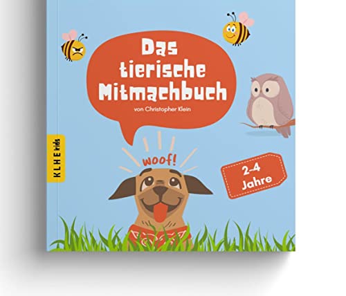 Das tierische Mitmachbuch: Gemeinsam springen, laufen & konzentrieren mit deinen liebsten Tieren. Körpergefühl schulen, Selbstvertrauen fördern und ... Aktivitätsbuch ab 2 Jahre) (Mitmachbücher)