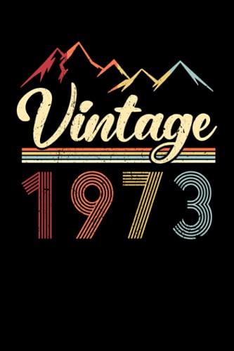 Vintage 1973: A5 Liniertes • Notebook • Notizbuch • Taschenbuch • Journal • Tagebuch - Lustiges Geburtstagsgeschenk für alle, die im Jahr 1973 geboren ... Ein Jahrgang in dem Legenden geboren werden. von Independently published