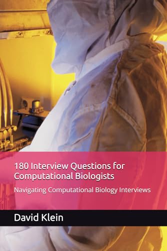 180 Interview Questions for Computational Biologists: Navigating Computational Biology Interviews von Independently published
