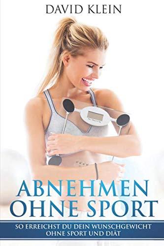 ABNEHMEN OHNE SPORT! So erreichst Du Dein Wunschgewicht ohne Sport und Diät