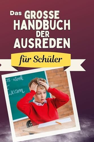 Das große Handbuch der Ausreden für Schüler Das große Handbuch der Ausreden für Schüler von FlipFlop