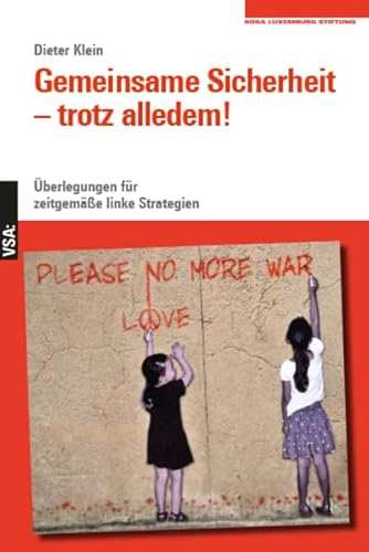 Gemeinsame Sicherheit – trotz alledem: Überlegungen für zeitgemäße linke Strategien von Vsa Verlag