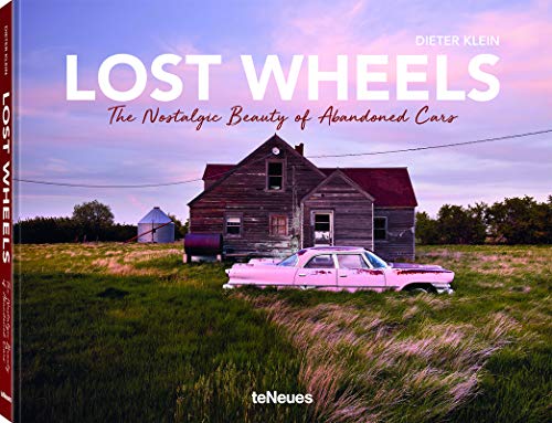 Lost Wheels, English Version: The Nostalgic Beauty of Abandoned Cars von teNeues