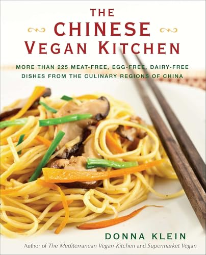 The Chinese Vegan Kitchen: More Than 225 Meat-free, Egg-free, Dairy-free Dishes from the Culinary Regions of China: A Cookbook von TarcherPerigee