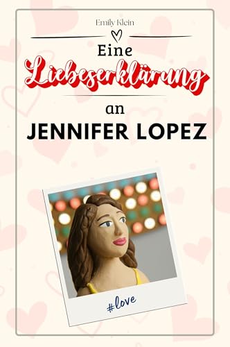 Eine Liebeserklärung an Jennifer Lopez: Die große Hommage - das perfekte Geschenk für Weihnachten und Geburtstag und jeden Anlass von FlipFlop