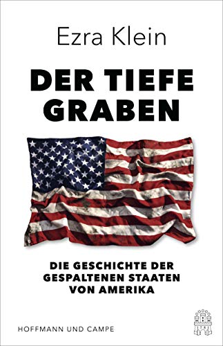 Der tiefe Graben: Die Geschichte der gespaltenen Staaten von Amerika von Hoffmann und Campe Verlag