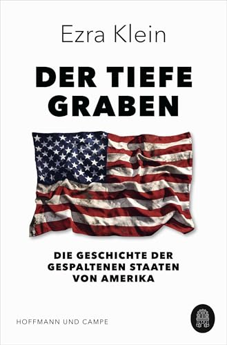 Der tiefe Graben: Die Geschichte der gespaltenen Staaten von Amerika von Hoffmann und Campe