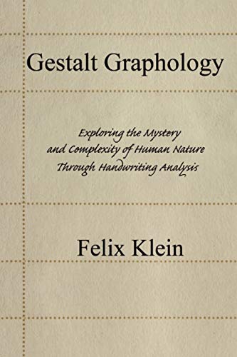 Gestalt Graphology: Exploring the Mystery and Complexity of Human Nature Through Handwriting Analysis