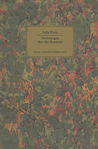 Vorlesungen über das Ikosaeder: und die Auflösung der Gleichungen vom fünften Grade (History of Mathematics)