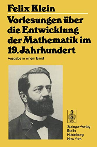 Vorlesungen über die Entwicklung der Mathematik im 19. Jahrhundert I und II: Teil I (Grundlehren der mathematischen Wissenschaften, 24/25)