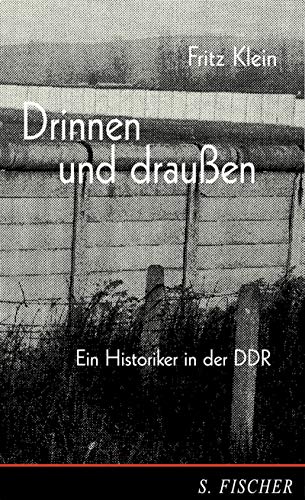 Drinnen und draussen: Ein Historiker in der DDR. Erinnerungen