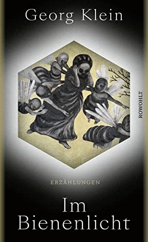 Im Bienenlicht: Erzählungen | Ausgezeichnet mit dem Großen Preis des Deutschen Literaturfonds von Rowohlt Buchverlag