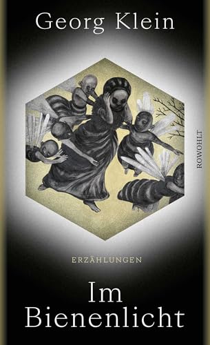 Im Bienenlicht: Erzählungen | Ausgezeichnet mit dem Großen Preis des Deutschen Literaturfonds Im Bienenlicht: Erzählungen | Ausgezeichnet mit dem Großen Preis des Deutschen Literaturfonds