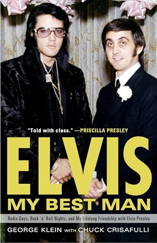 Elvis: My Best Man: Radio Days, Rock 'n' Roll Nights, and My Lifelong Friendship with Elvis Presley von Three Rivers Press