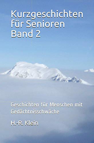 Kurzgeschichten für Senioren Band 2: Geschichten für Menschen mit Gedächtnisschwäche