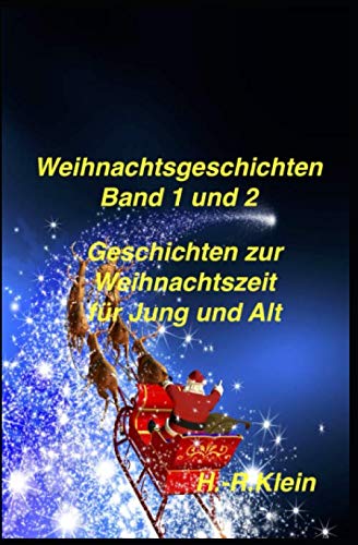 Weihnachtsgeschichten Band 1 und 2: Geschichten zur Weihnachtszeit für Jung und Alt von Independently published