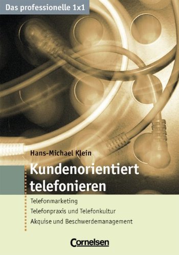 Das professionelle 1 x 1: Kundenorientiert telefonieren von Cornelsen Verlag Scriptor