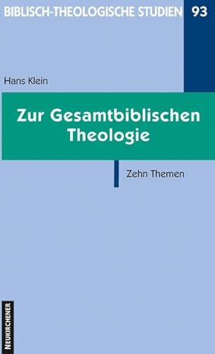 Zur Gesamtbiblischen Theologie: Zehn Themen (Biblisch-Theologische Studien)