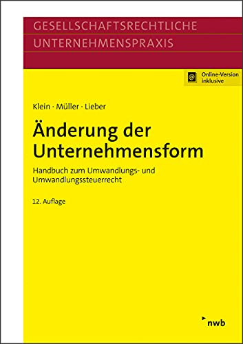 Änderung der Unternehmensform: Handbuch zum Umwandlungs- und Umwandlungssteuerrecht. (Gesellschaftsrechtliche Unternehmenspraxis) von NWB Verlag
