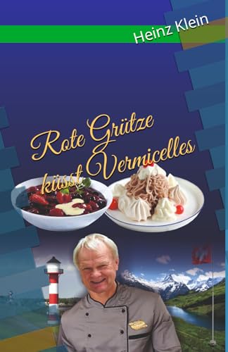 Rote Grütze küsst Vermicelles (Küchengeflüster)