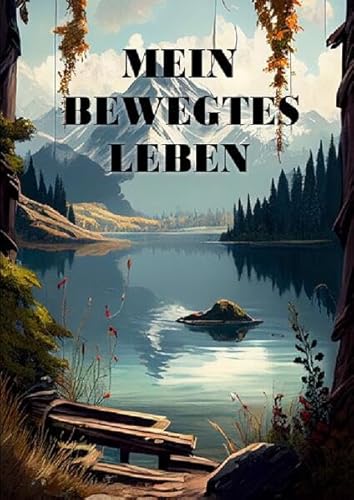 Mein bewegtes Leben