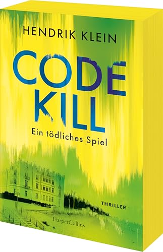 Code Kill – Ein tödliches Spiel: Thriller | Nervenkitzel bis zur letzten Seite | Für Fans von Sebastian Fitzek, Jussi-Adler Olsen und Jan Beck | Erstauflage mit limitiertem Farbschnitt von HarperCollins Taschenbuch