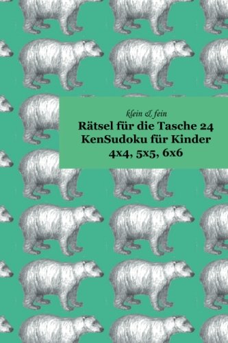 klein & fein Rätsel für die Tasche 24: KenSudoku für Kinder 4x4, 5x5, 6x6