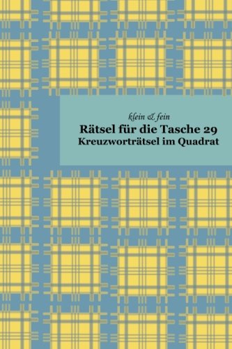 klein & fein Rätsel für die Tasche 29: Kreuzworträtsel im Quadrat von udv