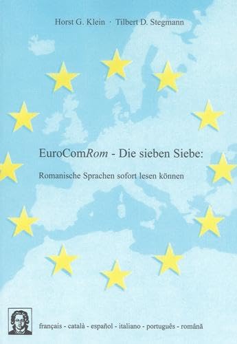 EuroComRom - Die sieben Siebe - Romanische Sprachen sofort lesen können (Editiones EuroCom)