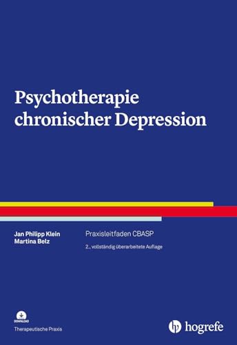 Psychotherapie chronischer Depression: Praxisleitfaden CBASP (Therapeutische Praxis) von Hogrefe Verlag