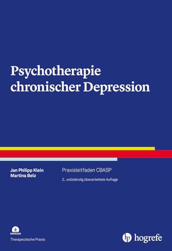 Psychotherapie chronischer Depression: Praxisleitfaden CBASP (Therapeutische Praxis) von Hogrefe Verlag GmbH + Co.