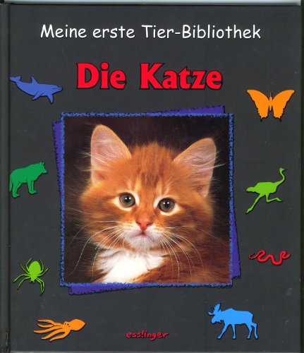 Meine erste Tier-Bibliothek : Die Katze