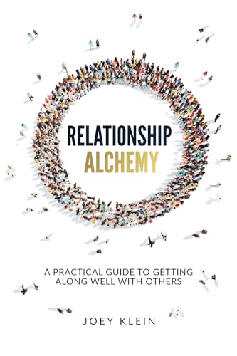 Relationship Alchemy: A Practical Guide to Getting Along Well With Others von Dragon Press