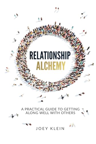 Relationship Alchemy: A Practical Guide to Getting Along Well With Others von Dragon Press