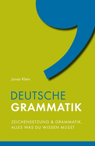 Deutsche Grammatik: Zeichensetzung und Grammatik, alles was du wissen musst