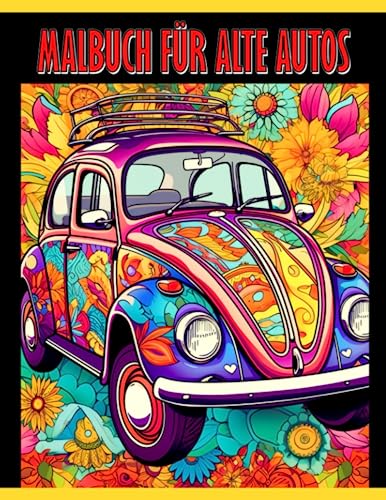 Malbuch für alte Autos: 30 exklusive Illustrationen von Retro-Autos zum Ausmalen und Entspannen, perfekt als Geschenke für Kinder, Jugendliche oder Auto-Enthusiasten.