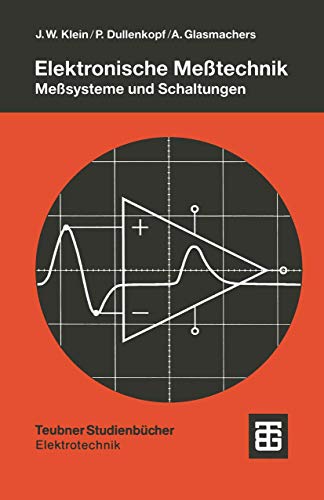 Elektronische Meßtechnik: Meßsysteme und Schaltungen (Teubner Studienbücher Technik)