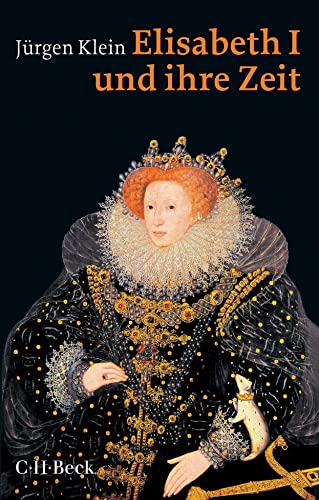Elisabeth I. und ihre Zeit (Beck Paperback) von Beck C. H.