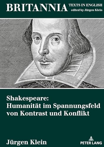 Shakespeare: Humanität im Spannungsfeld von Kontrast und Konflikt: DE (Britannia, Band 21) von Peter Lang