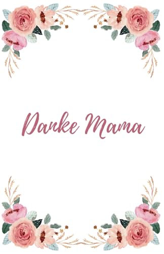 Danke Mama: Unsere schönsten Momente - persönlich ausgefüllt. von Independently published