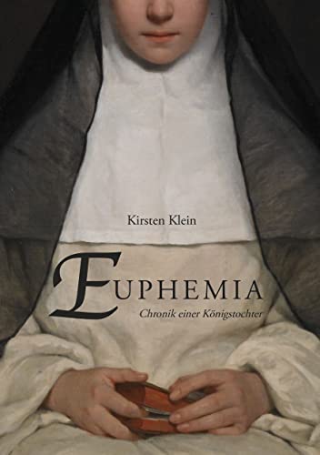 Euphemia: Chronik einer Königstochter von J. S. Klotz Verlagshaus