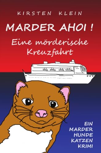 Marder Ahoi! Eine mörderische Kreuzfahrt: Marder-Hunde-Katzen-Krimi von epubli