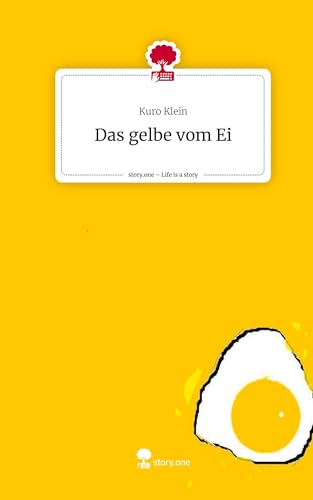 Das gelbe vom Ei. Life is a Story - story.one von story.one publishing