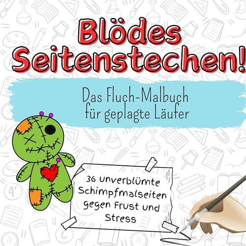 Blödes Seitenstechen! - 36 unverblümte Schimpfmalseiten gegen Frust und Stress: Das Fluch-Malbuch für geplagte Läufer von FlipFlop
