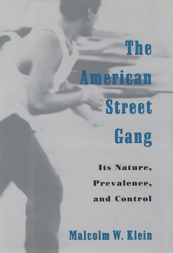 The American Street Gang: Its Nature, Prevalence, and Control (Studies in Crime and Public Policy) von OUP USA