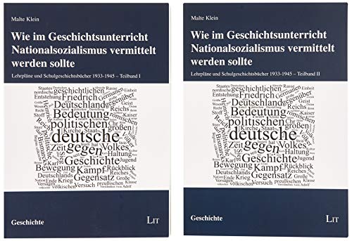 Wie im Geschichtsunterricht Nationalsozialismus vermittelt werden sollte: Lehrpläne und Schulgeschichtsbücher 1933-1945 von LIT Verlag