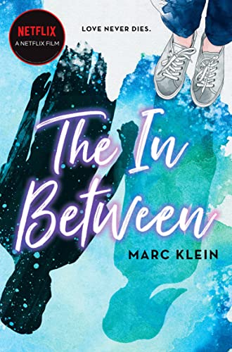 The In Between: A Heartbreaking YA Romance About First Love, Now a Netflix Film von Macmillan